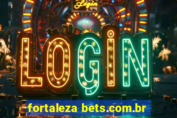 fortaleza bets.com.br